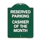 Signmission Reserved Parking Cashier of Month, Green & White Aluminum Sign, 18" x 24", GW-1824-23138 A-DES-GW-1824-23138 - alternate 1